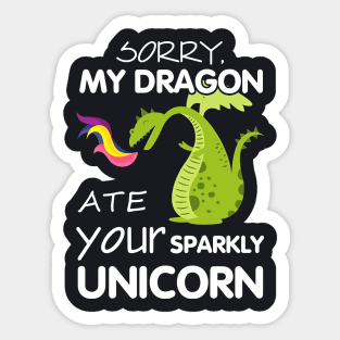 Sorry My Dragon Ate Your Sparky Unicorn Sticker